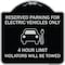 Signmission Reserved Parking for Electric Vehicles 4 Hour Limit Violators Towed Alum, 18" x 18", BS-1818-23112 A-DES-BS-1818-23112 - alternate 1
